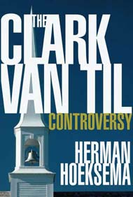 Clark-Van Til Controversy, The